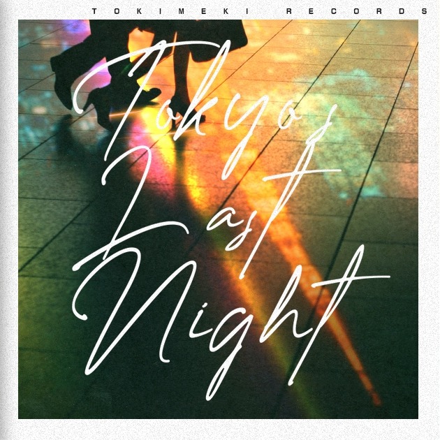 「Tokimeki Records」攜手庸俗救星主唱宋家耘合作新歌〈Tokyo's Last Night〉，宣布10月26日再臨台北